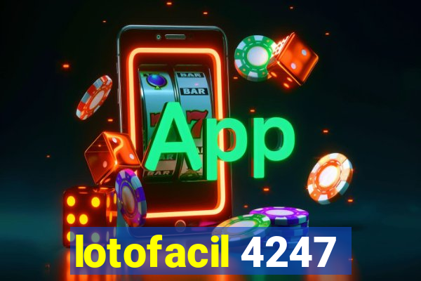 lotofacil 4247